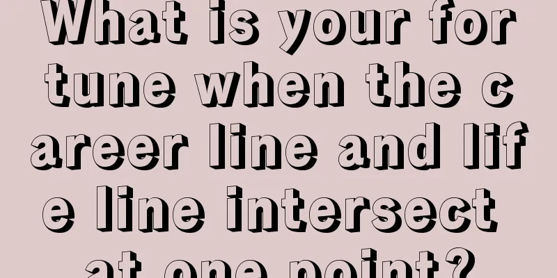 What is your fortune when the career line and life line intersect at one point?
