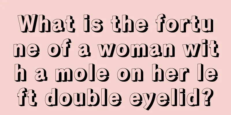 What is the fortune of a woman with a mole on her left double eyelid?