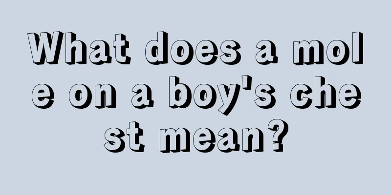What does a mole on a boy's chest mean?