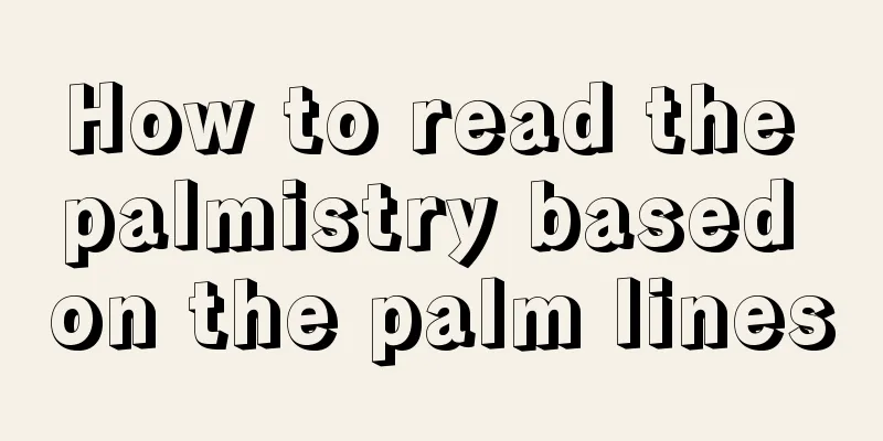 How to read the palmistry based on the palm lines