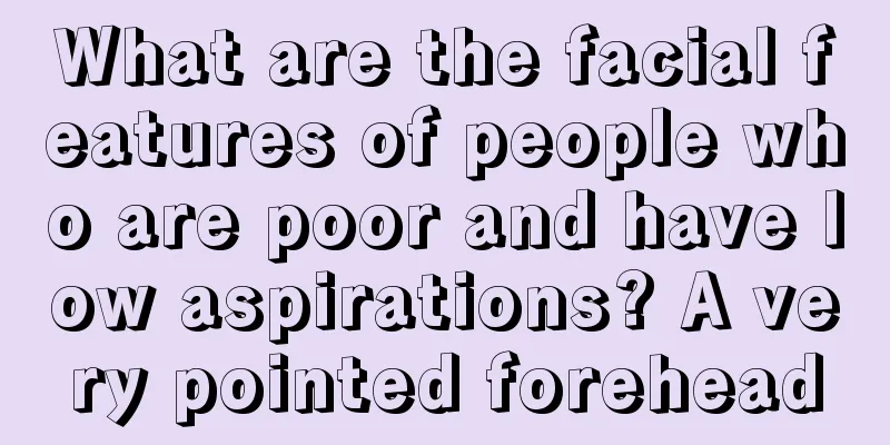 What are the facial features of people who are poor and have low aspirations? A very pointed forehead
