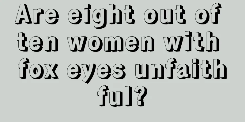 Are eight out of ten women with fox eyes unfaithful?