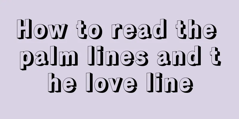 How to read the palm lines and the love line
