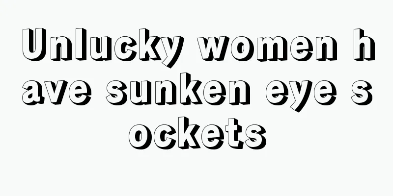Unlucky women have sunken eye sockets