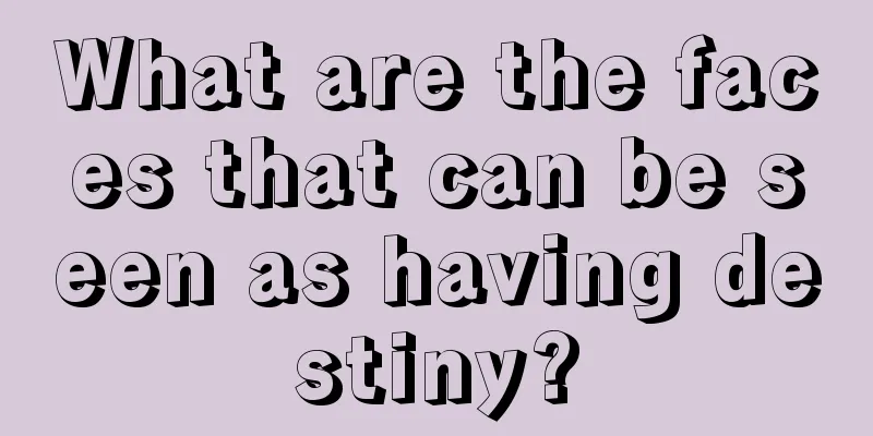 What are the faces that can be seen as having destiny?