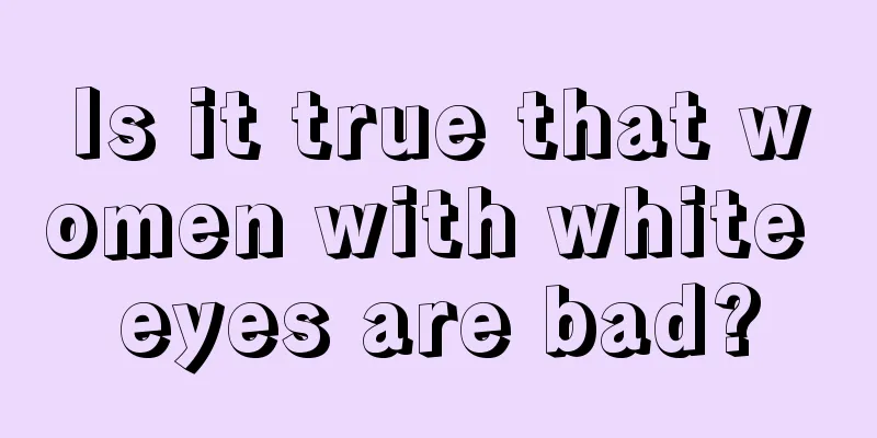 Is it true that women with white eyes are bad?