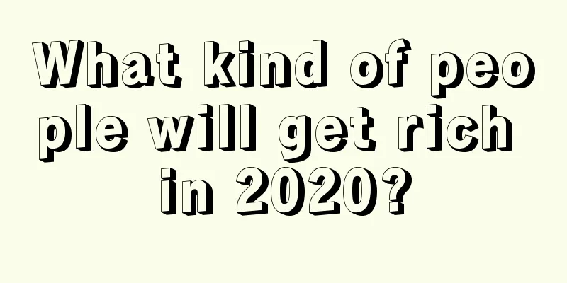 What kind of people will get rich in 2020?
