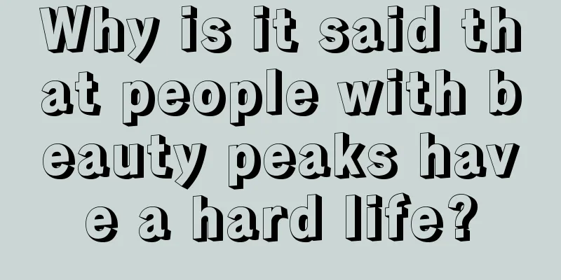 Why is it said that people with beauty peaks have a hard life?