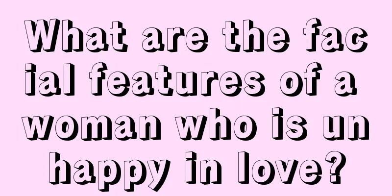 What are the facial features of a woman who is unhappy in love?