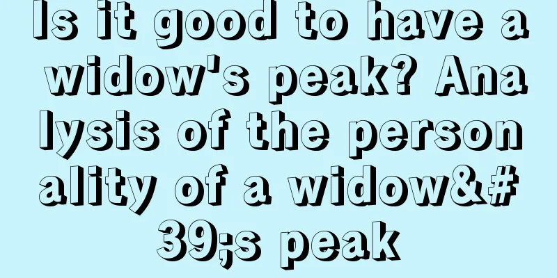 Is it good to have a widow's peak? Analysis of the personality of a widow's peak