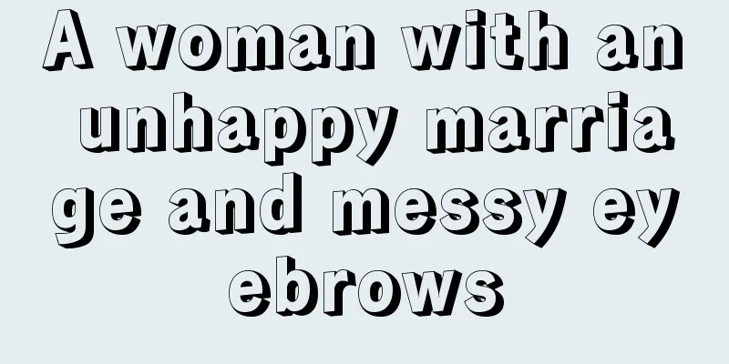 A woman with an unhappy marriage and messy eyebrows