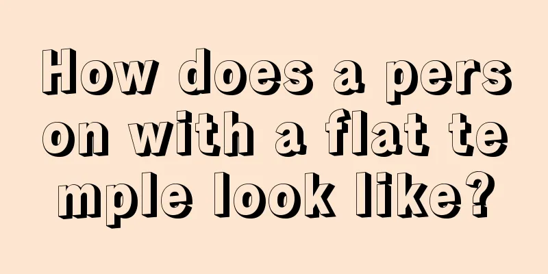 How does a person with a flat temple look like?