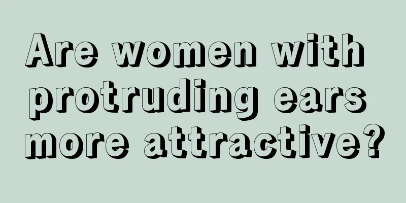 Are women with protruding ears more attractive?