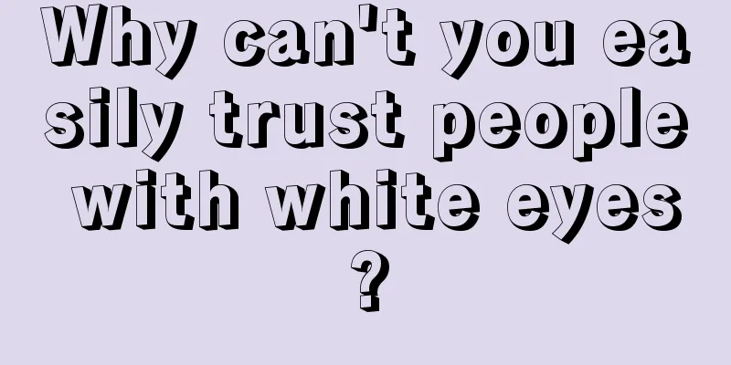 Why can't you easily trust people with white eyes?
