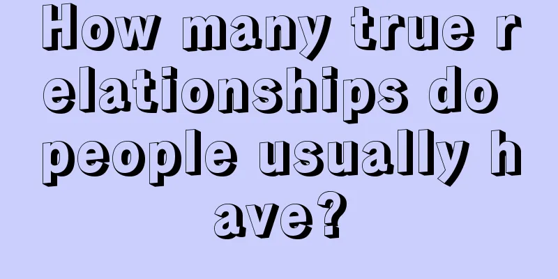 How many true relationships do people usually have?