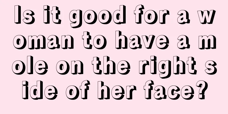Is it good for a woman to have a mole on the right side of her face?