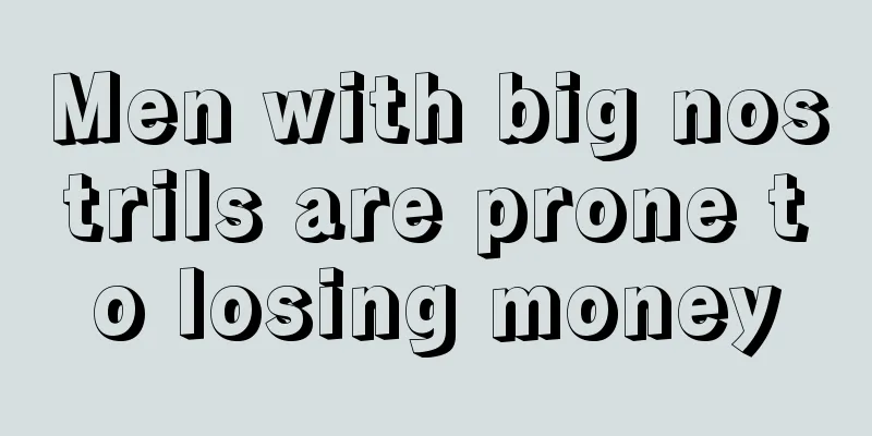 Men with big nostrils are prone to losing money