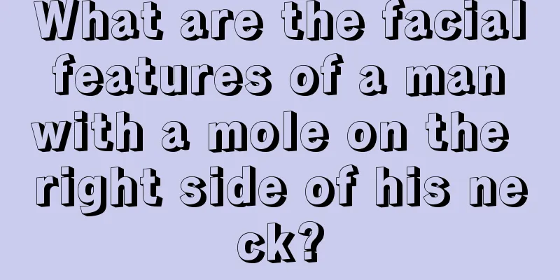 What are the facial features of a man with a mole on the right side of his neck?
