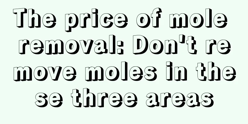 The price of mole removal: Don't remove moles in these three areas