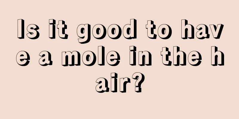 Is it good to have a mole in the hair?