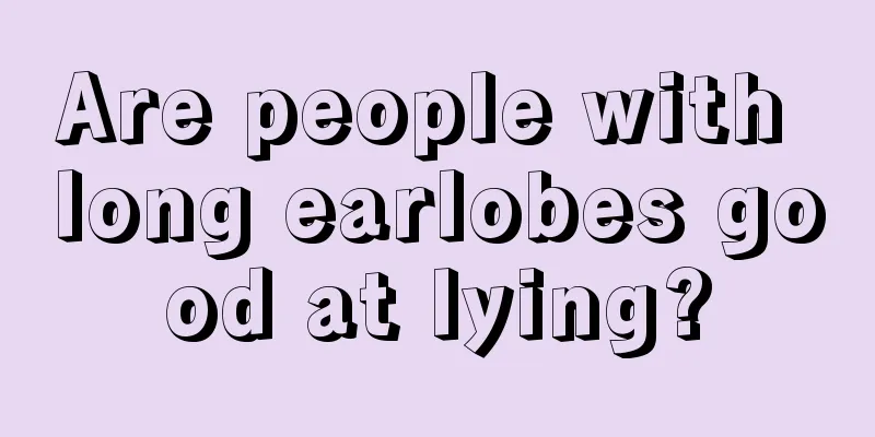 Are people with long earlobes good at lying?