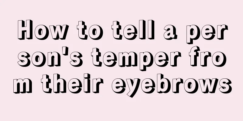 How to tell a person's temper from their eyebrows