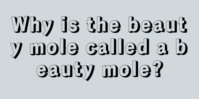 Why is the beauty mole called a beauty mole?