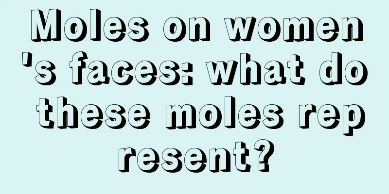 Moles on women's faces: what do these moles represent?