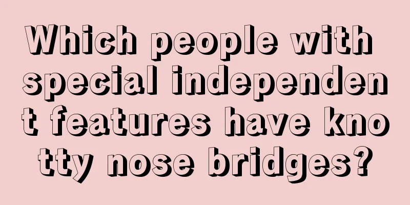 Which people with special independent features have knotty nose bridges?