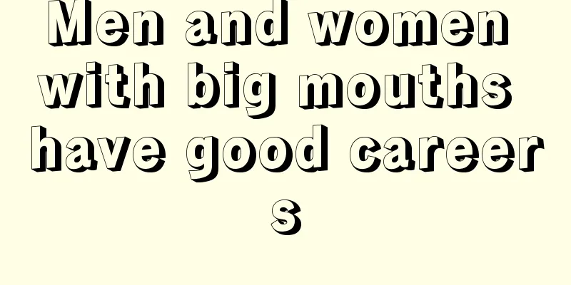 Men and women with big mouths have good careers