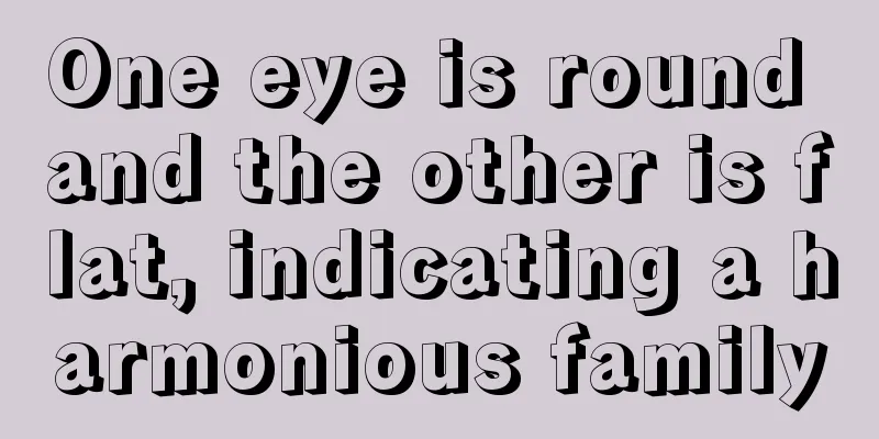 One eye is round and the other is flat, indicating a harmonious family