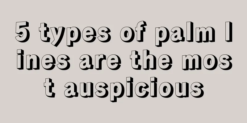 5 types of palm lines are the most auspicious