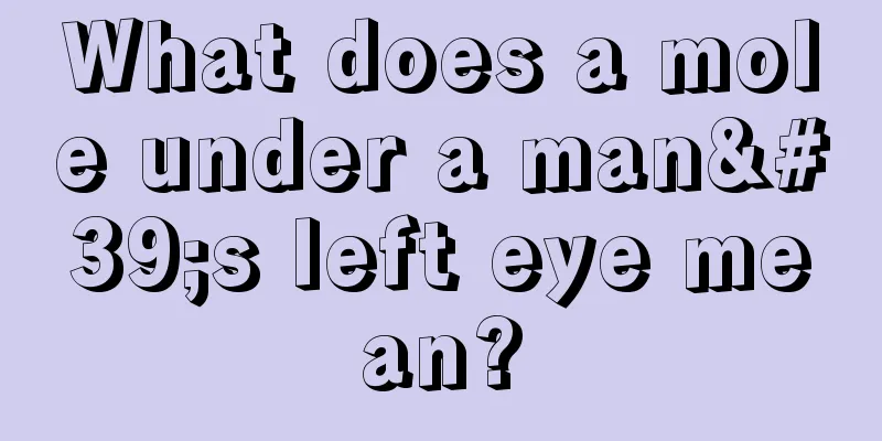 What does a mole under a man's left eye mean?