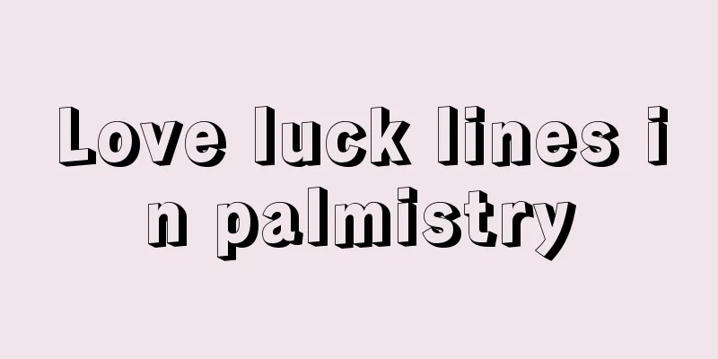 Love luck lines in palmistry