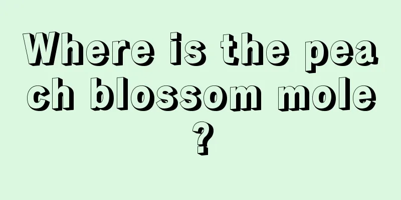 Where is the peach blossom mole?