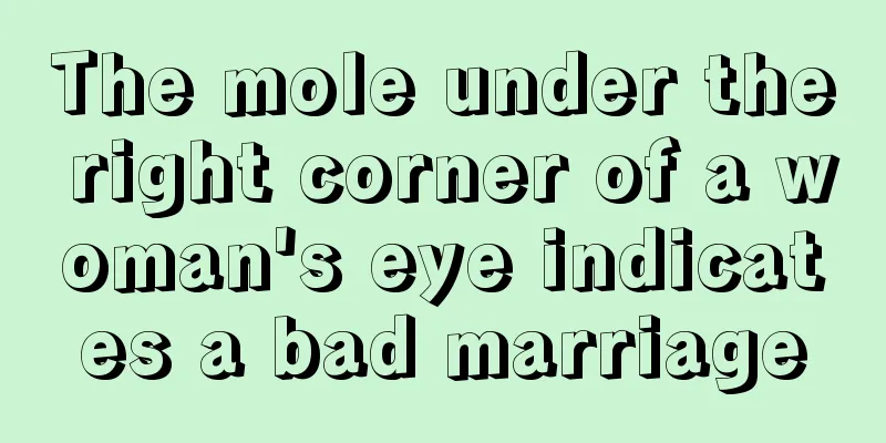 The mole under the right corner of a woman's eye indicates a bad marriage