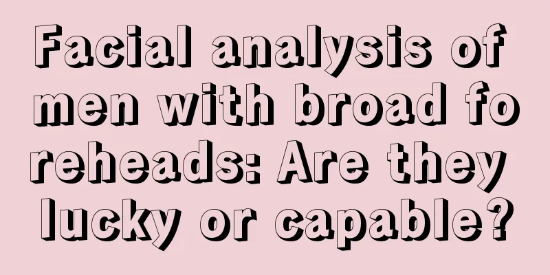 Facial analysis of men with broad foreheads: Are they lucky or capable?