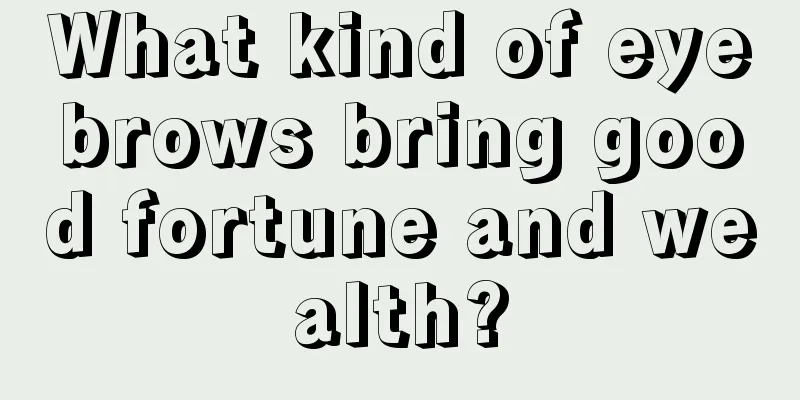What kind of eyebrows bring good fortune and wealth?