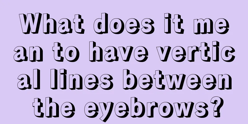 What does it mean to have vertical lines between the eyebrows?