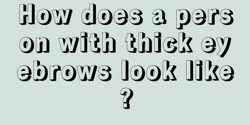 How does a person with thick eyebrows look like?