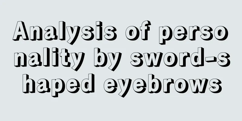 Analysis of personality by sword-shaped eyebrows