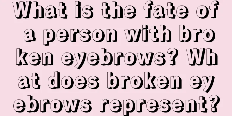 What is the fate of a person with broken eyebrows? What does broken eyebrows represent?