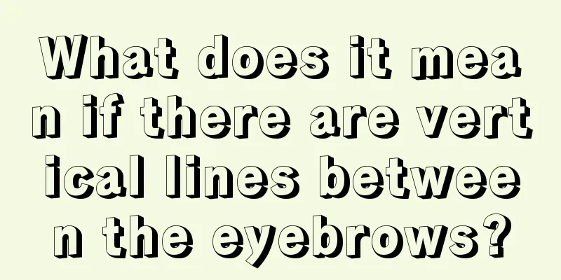What does it mean if there are vertical lines between the eyebrows?