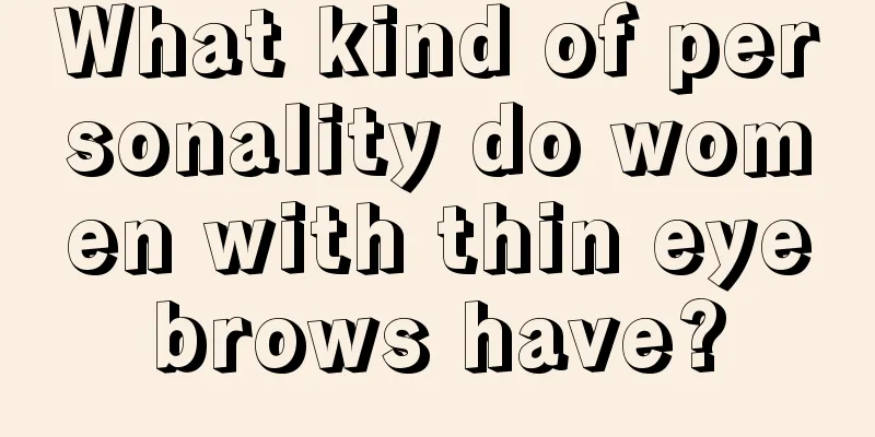 What kind of personality do women with thin eyebrows have?