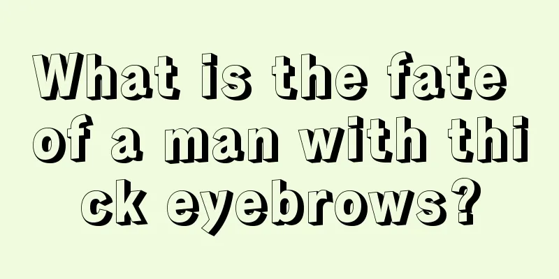 What is the fate of a man with thick eyebrows?