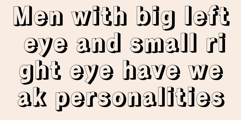 Men with big left eye and small right eye have weak personalities