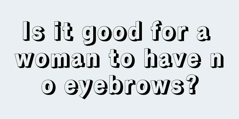 Is it good for a woman to have no eyebrows?