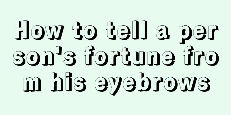 How to tell a person's fortune from his eyebrows