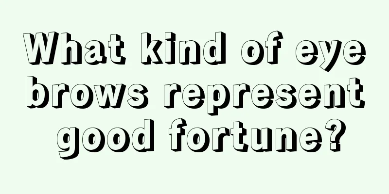 What kind of eyebrows represent good fortune?