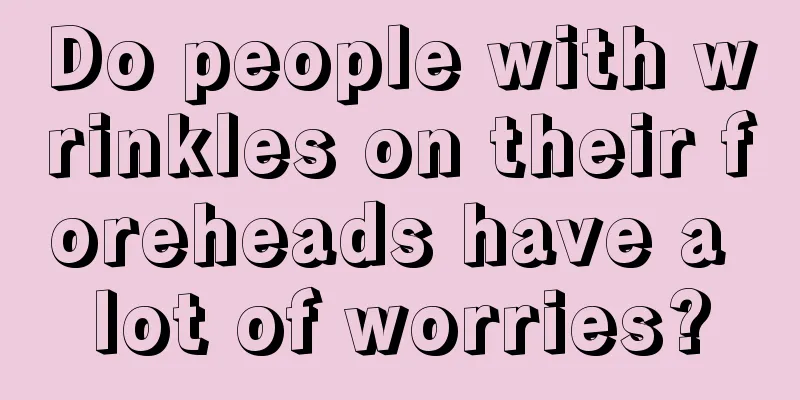 Do people with wrinkles on their foreheads have a lot of worries?